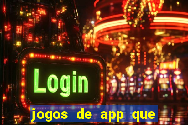 jogos de app que ganha dinheiro